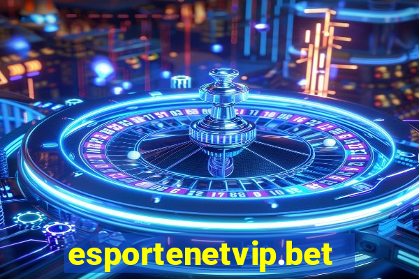 esportenetvip.bet - apostas online